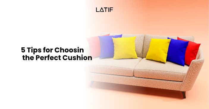 Tips for choosing cushion