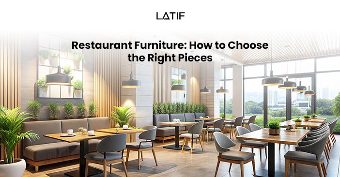 Restaurant furniture recommendation Latif Living's collection