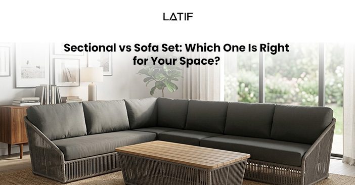 Sectional vs Sofa Set: Which One Is Right for Your Space?
