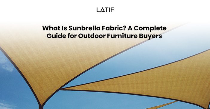 What Is Sunbrella Fabric? A Complete Guide for Outdoor Furniture Buyers